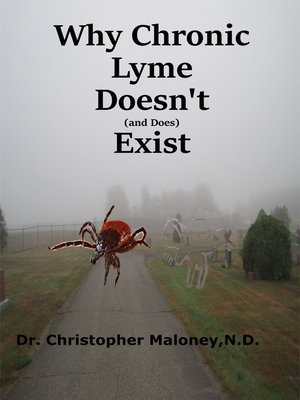 cover image of Why Chronic Lyme Doesn't (And Does) Exist